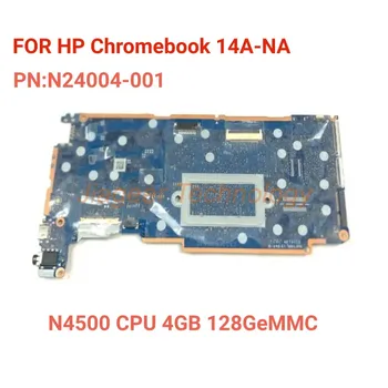 Pôvodné N24004-001 základná Doska pre HP Chromebook 14A-NA1083CL UMA N4500 4GB 128GeMMC Notebook Mianboard 100% funguje Dobre